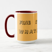 Fine. Sure. Whatever. — Funny Sarcastic Quote Mug マグカップ (左)