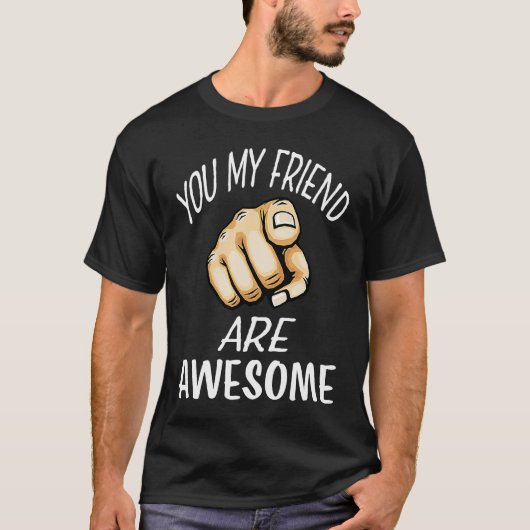 Finger pointing You my friend are awesome Tシャツ (正面)