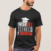 Finishedd Edd Doctor Of Education Tシャツ (正面)