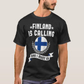 Finland Is Calling And I Must Go Souvenirs Finnish Tシャツ (正面)