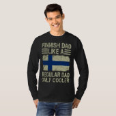 Finnish Dad Like a Regular Dad Only Cooler Funny D Tシャツ (正面フル)