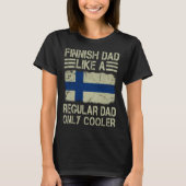Finnish Dad Like a Regular Dad Only Cooler Funny D Tシャツ (正面)