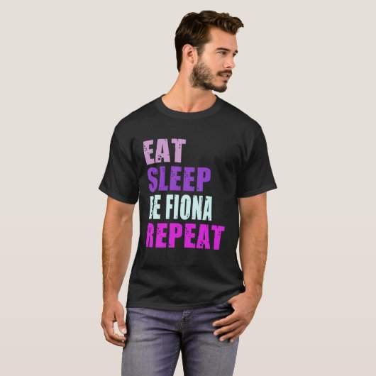 Fiona Eat Sleep Be Repeat Fiona Tシャツ (正面フル)