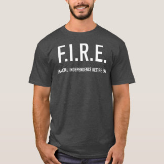 FIRE金融の独立性は早めに引退1 Tシャツ