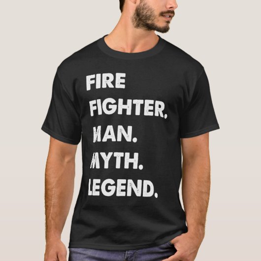 Fire Fighter Man Myth Legend Tシャツ (正面)