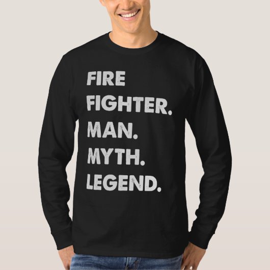 Fire Fighter Man Myth Legend Tシャツ (正面)
