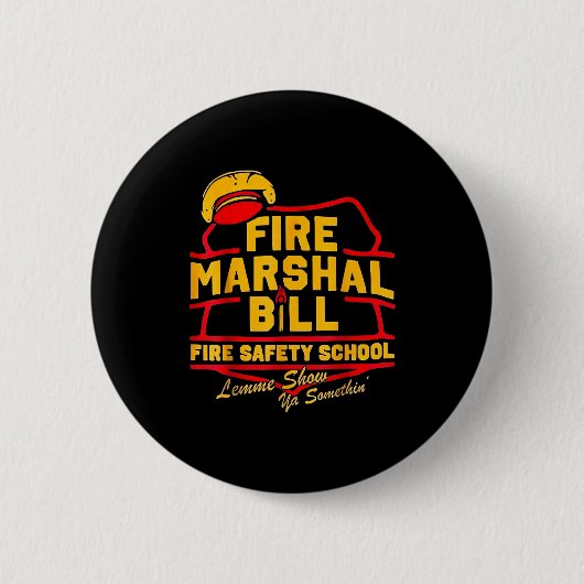 Fire Marshal Bill Safety School Funny Firefighter 缶バッジ (正面)