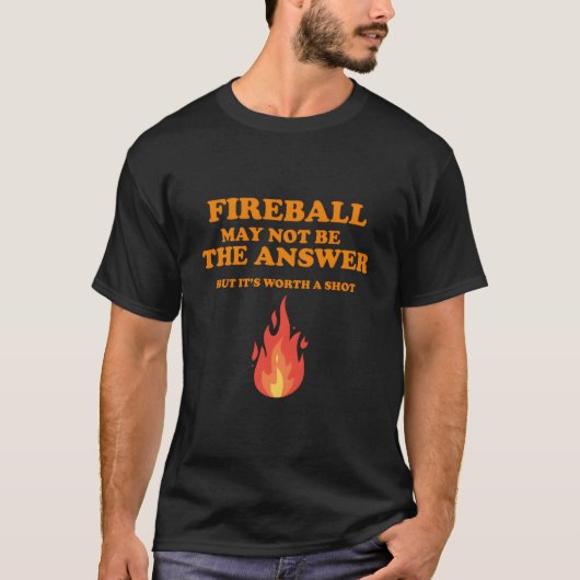 Fireballは答えではないかもしれないけど Tシャツ (正面)