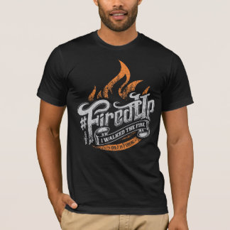 FiredUp Firewalkerの版黒のTシャツを得て下さい Tシャツ