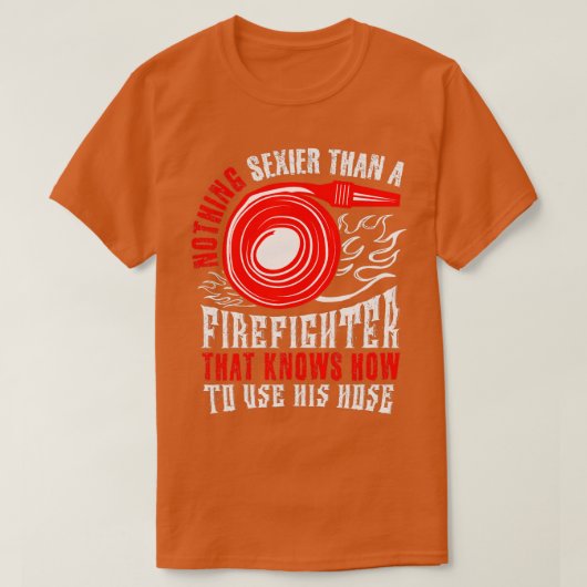 firefを知っている消防士ほどセクシーなものはない tシャツ (デザイン正面)