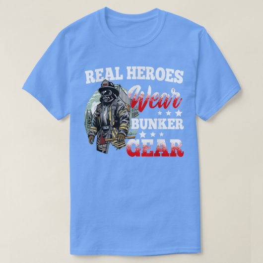 Firefighter Father's Day - Real Heroes Wear Bunker Tシャツ (デザイン正面)