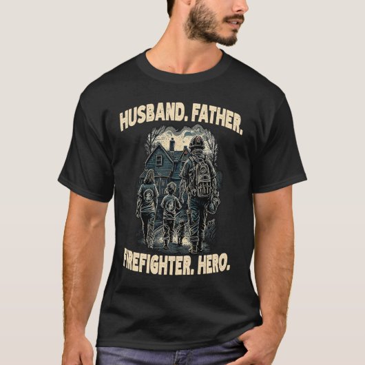 Firefighter Husband Father Fireman Hero Dad 1 Tシャツ (正面)