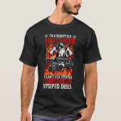 Firefighter I Can't Fix Stupid I Can Fix What Stup Tシャツ (正面)