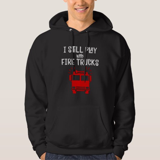 Firefighter  I Still Play with Fire Trucks パーカ (正面)