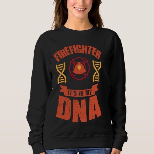 Firefighter It's In My DNA  Firefighting Fireman スウェットシャツ (正面)