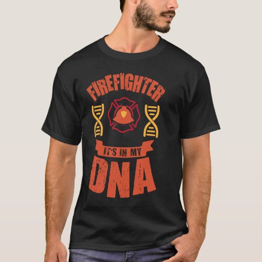 Firefighter It's In My DNA  Firefighting Fireman Tシャツ (正面)