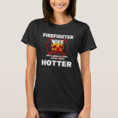 Firefighter Wife Like a Regular Wife But Much Hott Tシャツ (正面)