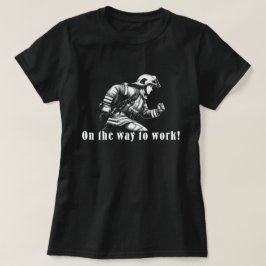 Firefighter Woman "On the Way to Work!" Tシャツ