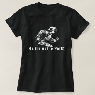 Firefighter Woman "On the Way to Work!" Tシャツ