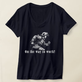 Firefighter Woman "On the Way to Work!" Tシャツ