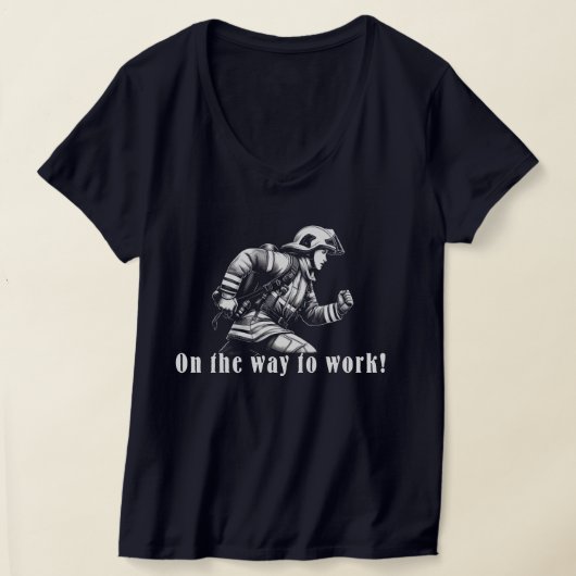 Firefighter Woman "On the Way to Work!" Tシャツ (レイダウン)