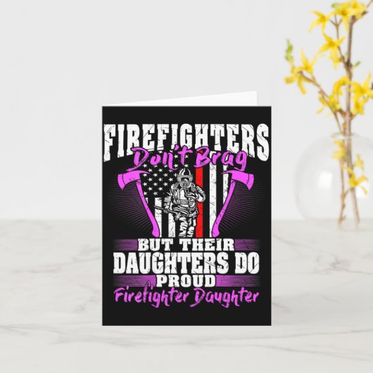 Firefighters Don't Brag - Proud Firefighter Daught カード (黄色い花)