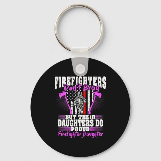Firefighters Don't Brag - Proud Firefighter Daught キーホルダー (正面)