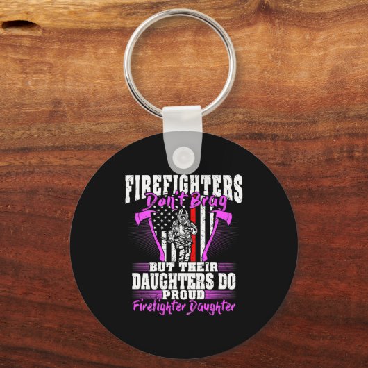 Firefighters Don't Brag - Proud Firefighter Daught キーホルダー (正面)