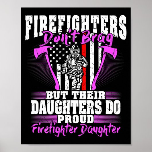 Firefighters Don't Brag - Proud Firefighter Daught ポスター (正面)