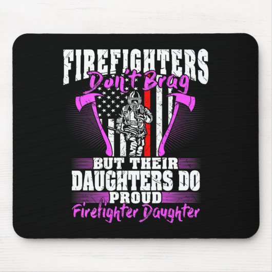 Firefighters Don't Brag - Proud Firefighter Daught マウスパッド (正面)