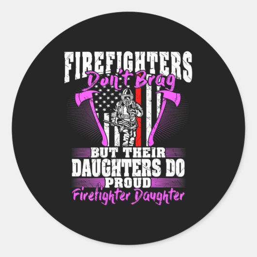 Firefighters Don't Brag - Proud Firefighter Daught ラウンドシール (正面)