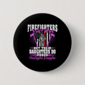 Firefighters Don't Brag - Proud Firefighter Daught 缶バッジ (正面)