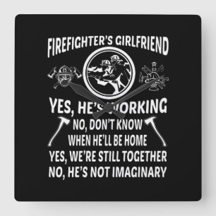 Firefighter'S Girl Friend Yes Hes Working Were Sti スクエア壁時計