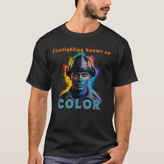 "Firefighting Knows No Color" Tシャツ (正面)