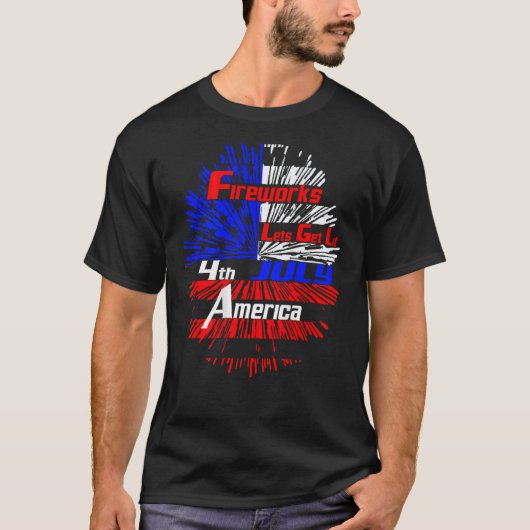 Fireworks American Fireworks Lets Get Lit 4th July Tシャツ (正面)