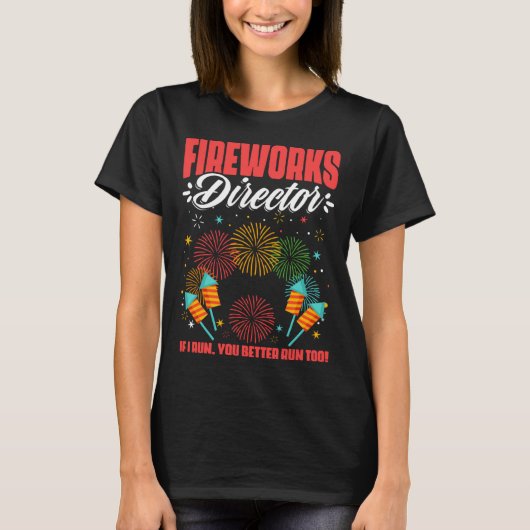 Fireworks Director Fireworks Pyrotechnician Pyro T Tシャツ (正面)
