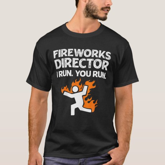 Fireworks Director I 走 Youの走おもしろいミーム Tシャツ (正面)
