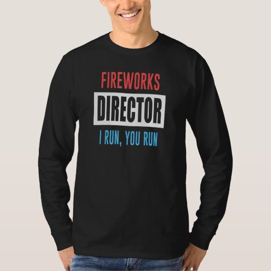 Fireworks Director I 走 You走 _7 Tシャツ (正面)