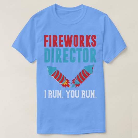 Fireworks Director I 走 You走 Tシャツ (デザイン正面)