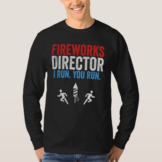 Fireworks Director I Run You Run 4th Of July 2 Tシャツ (正面)