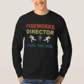 Fireworks Director I Run You Run  4th Of July Tシャツ (正面)