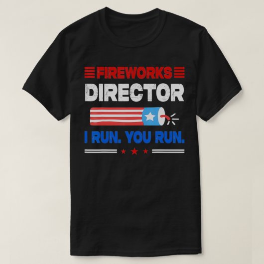 Fireworks Director I Run You Run USA 4th of July g Tシャツ (デザイン正面)