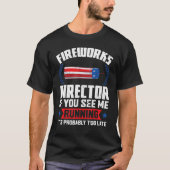 fireworks director if you see me running fireworks tシャツ (正面)