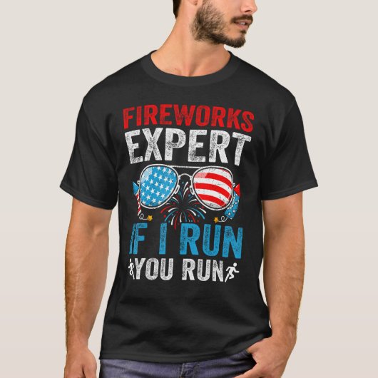 Fireworks Expert If I Run You Run 4Th Of July Sung Tシャツ (正面)