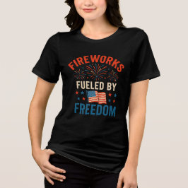 Fireworks Fueled by Freedom- 4th of July Patriotic トライブレンドＴシャツ