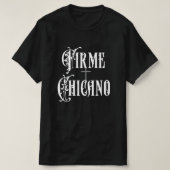 Firme Chicano Tシャツ (デザイン正面)