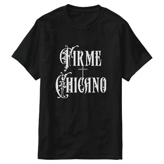 Firme Chicano Tシャツ