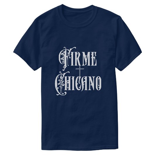 Firme Chicano Tシャツ