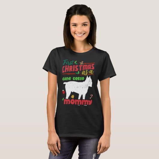 First Christmas as a Cane Corso dog mommy Tシャツ (正面フル)