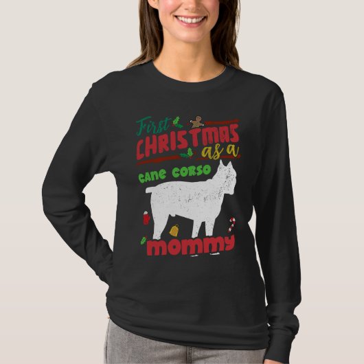 First Christmas as a Cane Corso dog mommy Tシャツ (正面)